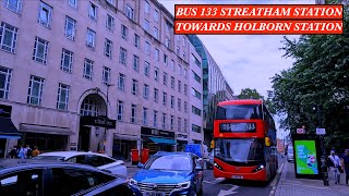 New Full Visual| London Bus Ride Route 133 |South West|To Central London| Streatham| Holborn Station