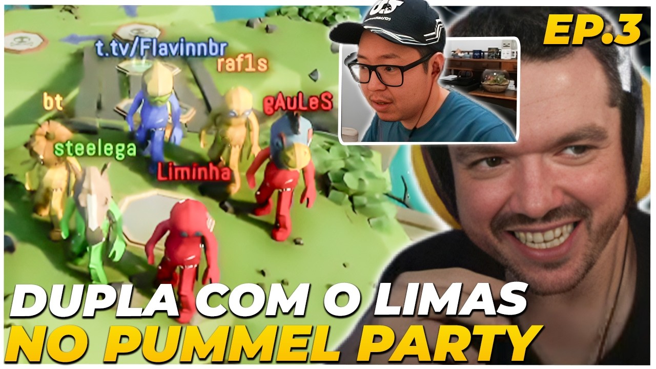 GAULES e LIMINHA DE DUPLA! PUMMEL PARTY - EP3 | GAULES com LIMINHA, BT,NAK, STEELEGA, SANGRAS,FLAVIN