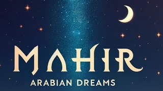 MAHIR - ARABIAN DREAMS (DESERT RHYTHM) #dabke #arabian