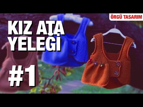 Örgüden Kız Ata Yeleği Yapımı Detaylı Anlatım | 4. Model (1/5)