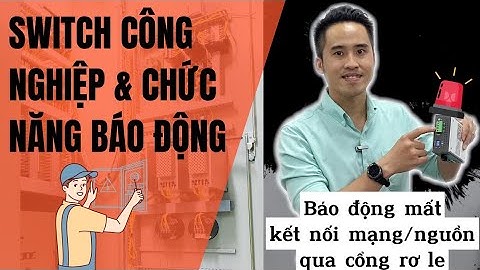 Switch báo mất kết nối cổng mạng/nguồn qua rơ le #moxavietnam