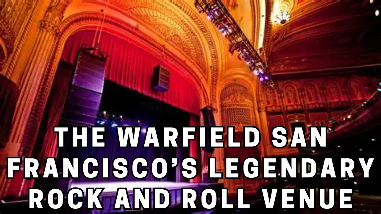 The Warfield San Francisco's Legendary Rock and Roll Venue - YouTube