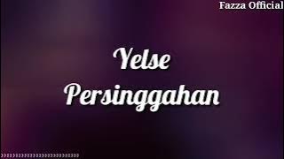 Yelse - Persinggahan ( Lirik )