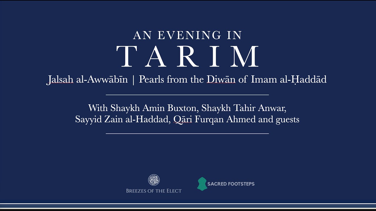 An Evening in Tarim - Shaykh Amin Buxton, Shaykh Tahir Anwar, Sayyid Zain Haddad & Qari Furqan Ahmed