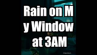 Rain on My Window at 3AM screenshot 1