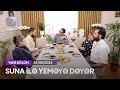 Suna İlə Yeməyə Dəyər - Həftənin Finalı  24.05.2024