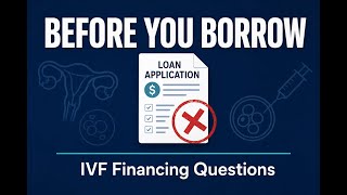 IVF Financing Questions to Ask Before You Borrow