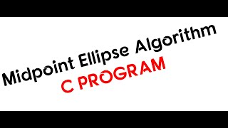 Midpoint Ellipse Drawing C Program Tutorial in Bangla