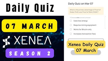 Xenea Wallet Daily Quiz 07 March | Xenea Wallet Quiz Answers Today | Xenea Wallet Season 2