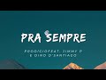 Prodígio: Pra Sempre feat. Jimmy P e Dino D