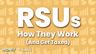 How Restricted Stock Units (RSUs) Work and How They're Taxed