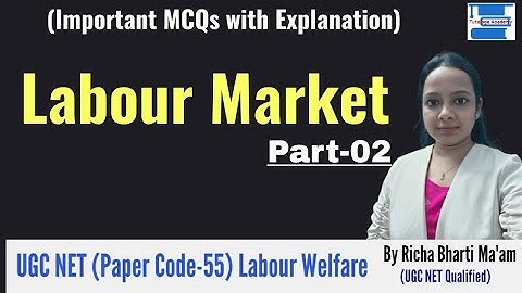 Labour Market (Part-02) MCQs for UGC NET (Paper Code-55) Labour Welfare/HRM||By Richa Bharti Ma