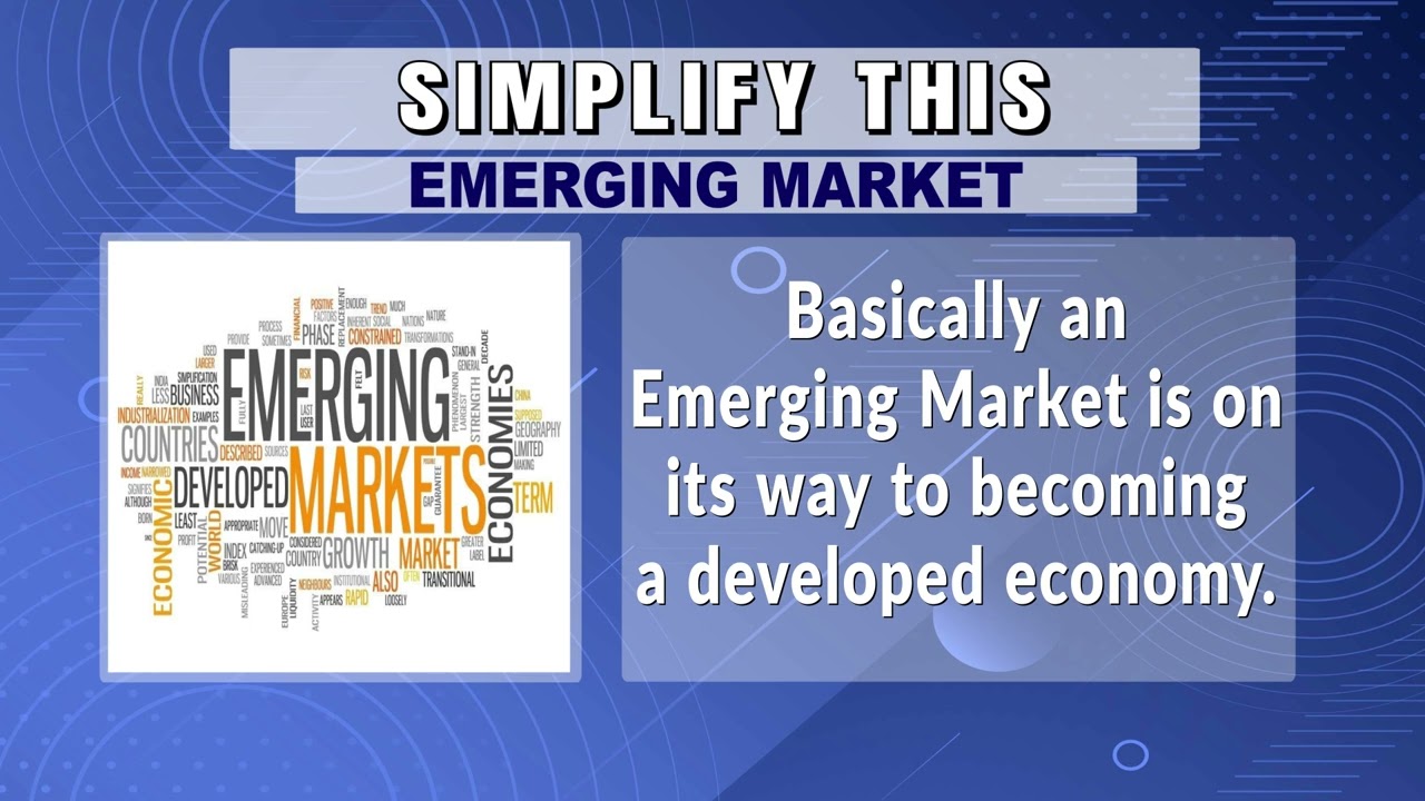 SIMPLIFY THIS EMERGING MARKET