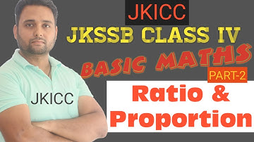 JKSSB || CLASS IV || BASIC MATHS || RATIO AND PROPORTION || PART-2