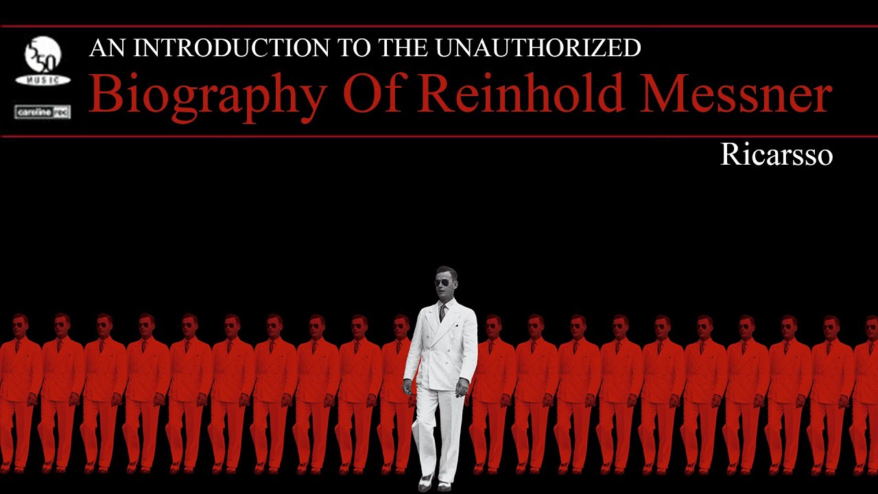 An Introduction to The Unauthorized Biography of Reinhold Messner 