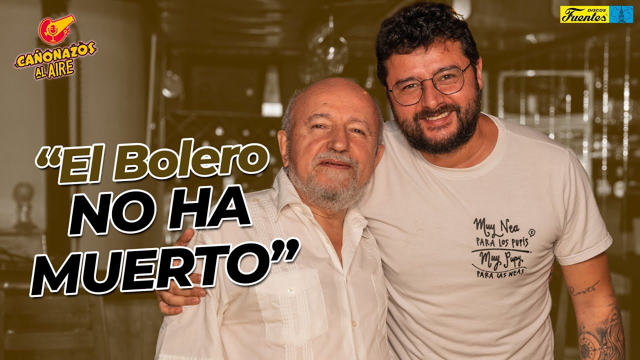 El bolero no está muerto Muerto │ Cañonazos Al Aire T2Ep006