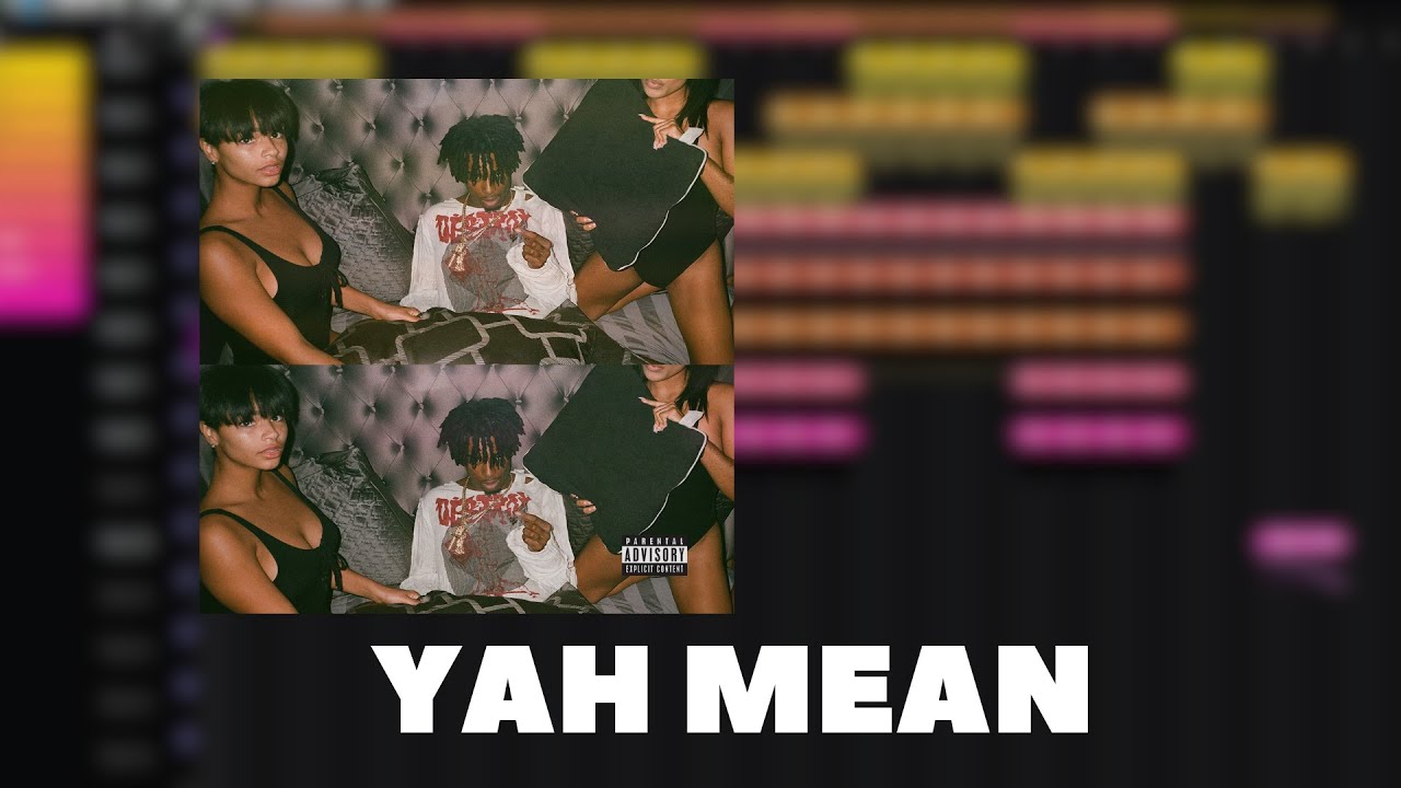 HOW "YAH MEAN" BY PLAYBOI CARTI WAS MADE ON FL STUDIO YouTube