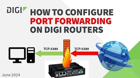 How to configure Port Forwarding rules on a Digi router running Digi Accelerated Linux