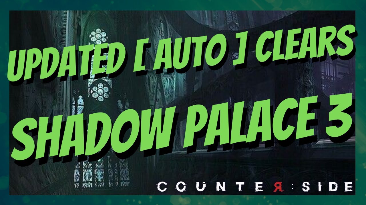 [Counter:Side SEA] Shadow Palace 3 | Updated All Room Clears! | Auto ...