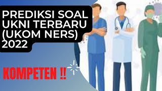 LATIHAN SOAL UKNI (UKOM NERS) TERBARU 2022 | LATIHAN SOAL UKNI (UKOM NERS) TERBARU 2022 |