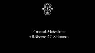 Funeral Mass for +Roberto G. Salinas