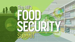 The Hill's Food Security Summit