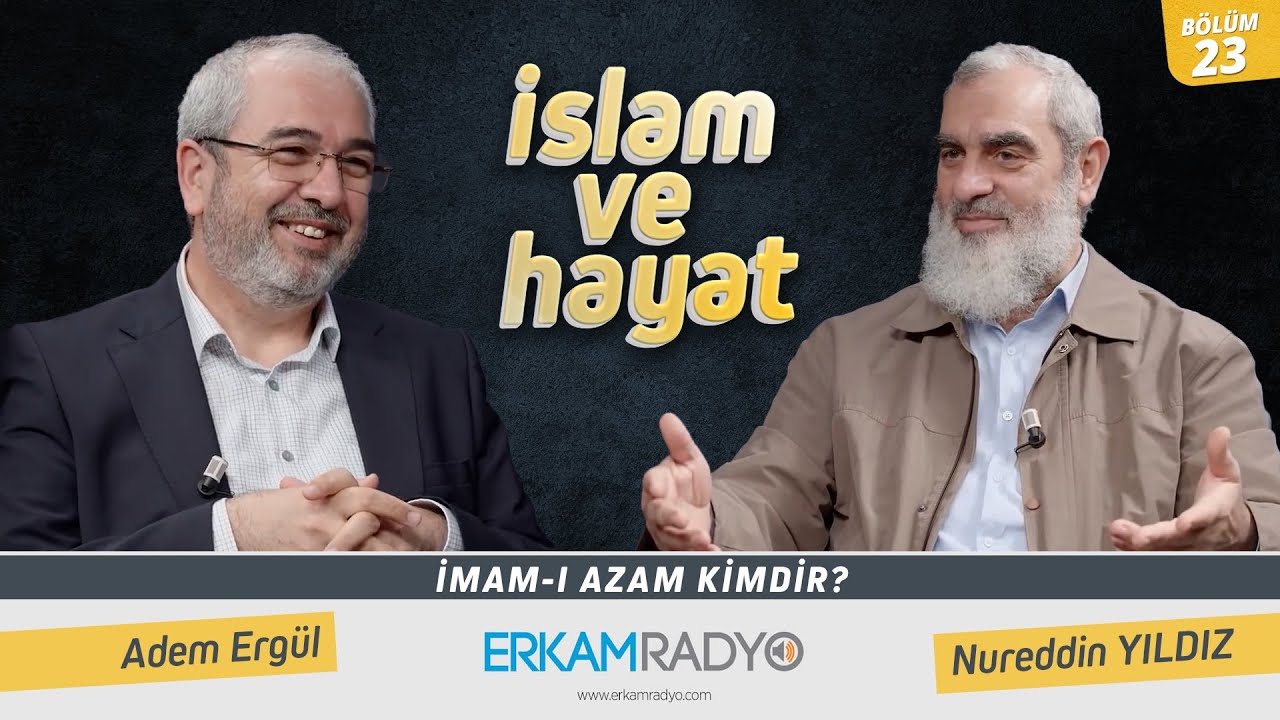 İmam-ı Azam Kimdir? - İslam ve Hayat - [23.Bölüm]