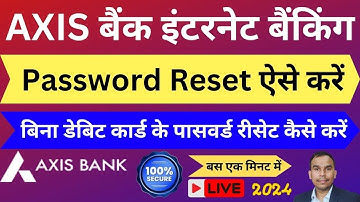 Axis Bank Net Banking Password Reset | axis bank net banking password kaise banaye