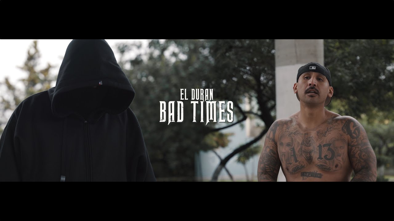 BAD TIMES BY EL DURAN - YouTube