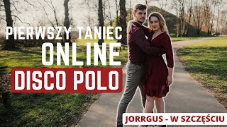 Pierwszy Taniec Disco Polo - Jorrgus - W szczęściu | Zatańczmy Pierwszy Taniec wspólnie!