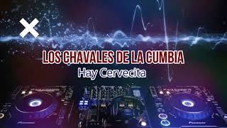 Hay Cervecita - Los Chavales De La Cumbia (Cumbia Sureña)