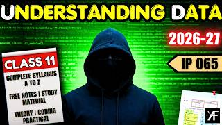 Class 11 IP | Understanding Data | (Code 065) | Chapter 5 | Complete ONE SHOT 2026-27 Guide