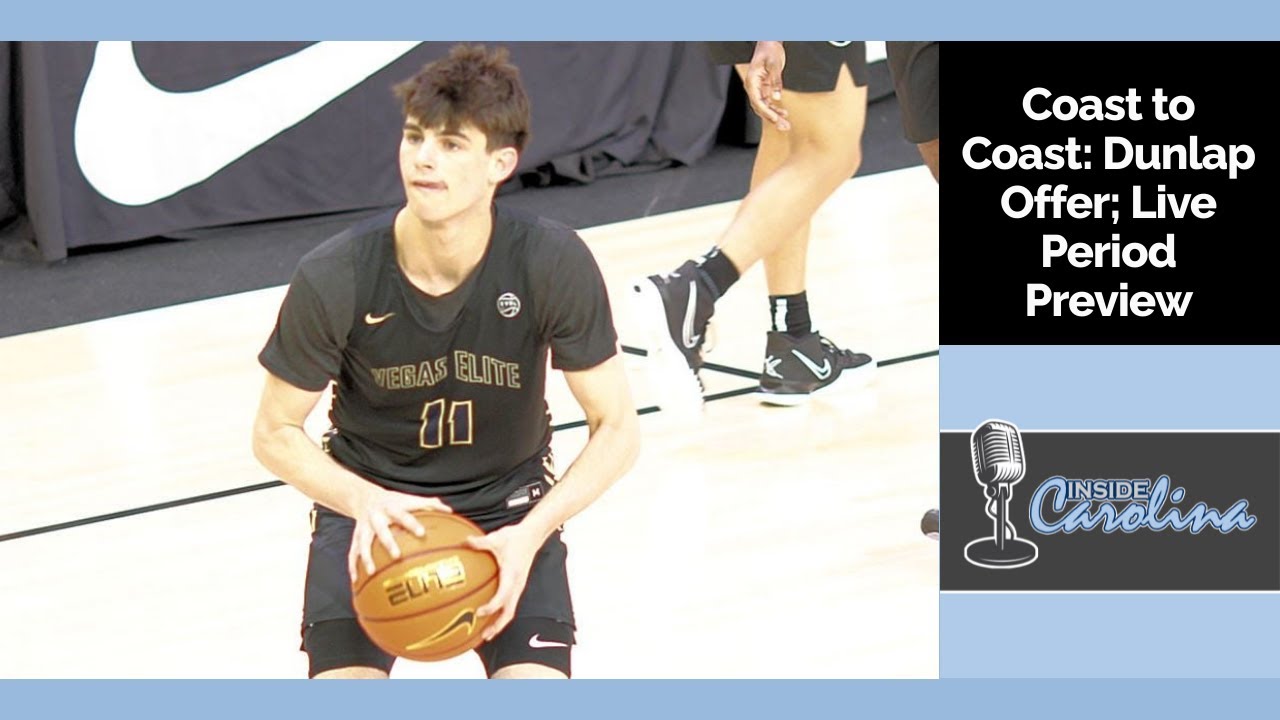 Video: Coast To Coast Podcast - Brady Dunlap Offer; Basketball Recruiting Live Period Preview