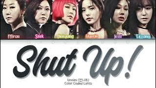 Unnies (언니쓰) - Shut Up (샷업) Lyrics (Han/Rom/Eng/Color Coded/Lyrics/가사) | bingsoosh