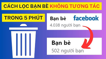 Cách Lọc Bạn Bè Không Tương Tác Trên FaceBook  Hiệu Quả Nhất 2023
