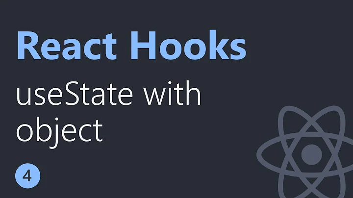 React Hooks Tutorial - 4 - useState with object