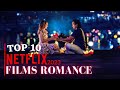 Top 10 films romance 2023  netflix