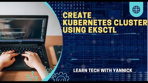 Mastering Kubernetes: Creating and Managing EKS Clusters with eksctl