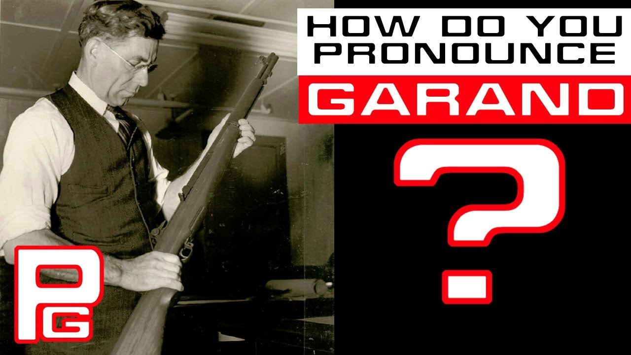 How Do You Pronounce Garand ?