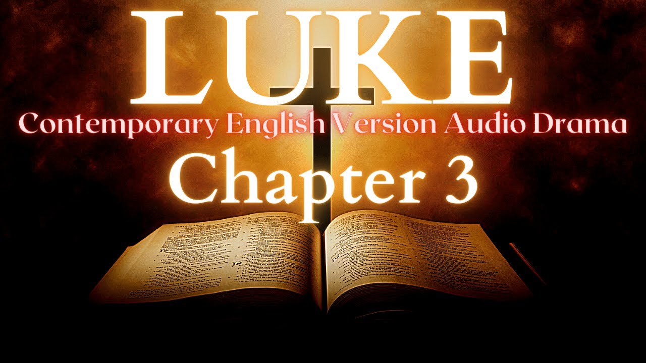 Luke Chapter 3 Contemporary English Audio Drama (CEV) - YouTube
