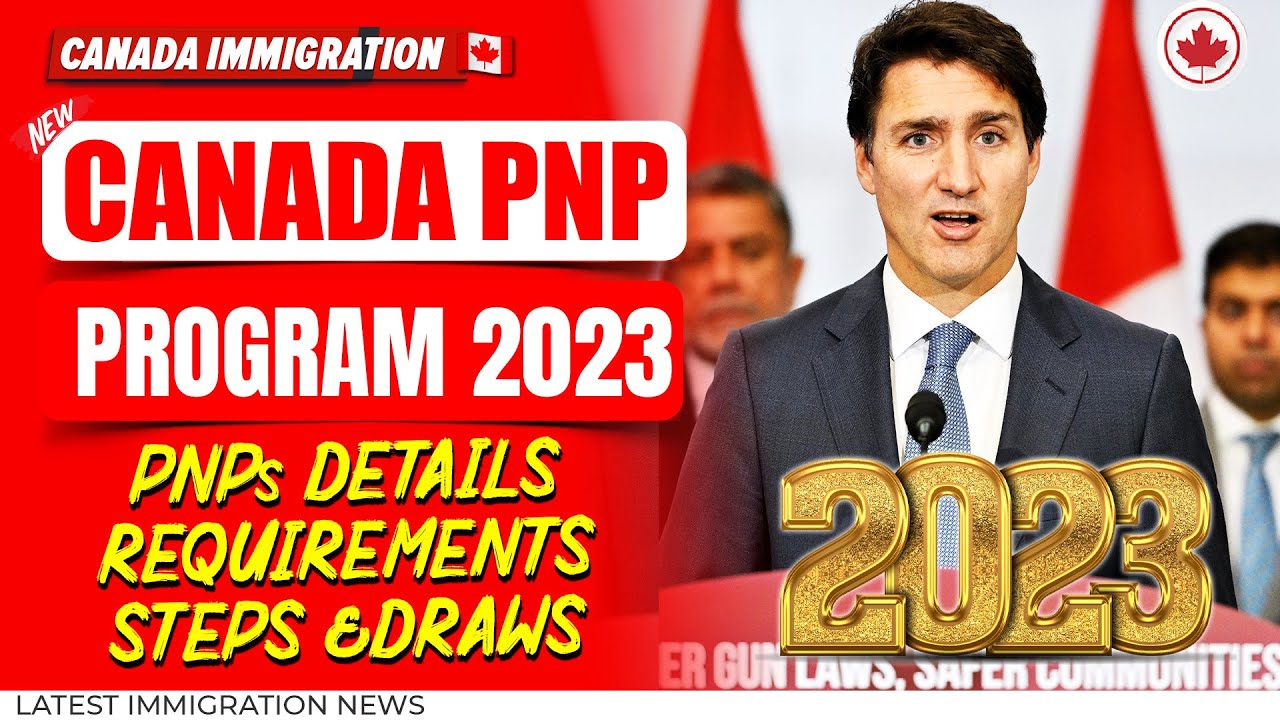 Canada PNP Program 2023 New Requirements & Rules, PNPs Details, Steps
