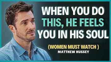 4 Psychological Buttons That Make Any Man Emotionally Addicted To You | Matthew Hussey
