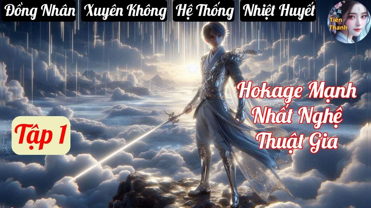 [Tập 1] Hokage Mạnh Nhất Nghệ Thuật Gia - Chương 1-100 - Truyện Đồng Nhân, Xuyên Không, Hệ Thống