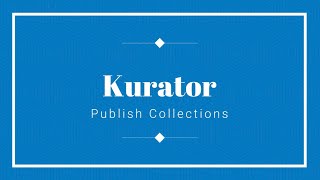 Publish Website Content in Seconds with Kurator | How to Use “Publish Collections” Feature