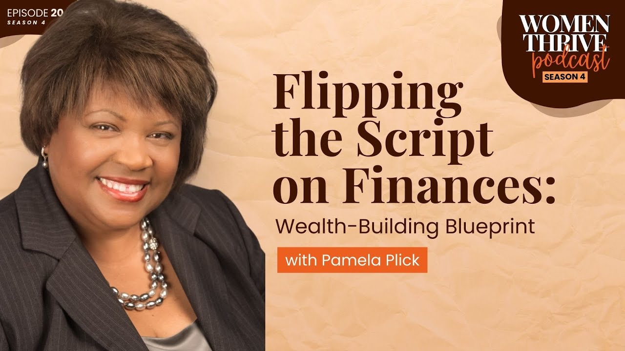 Flipping the Script on Finances: Wealth-Building Blueprint with Pamela Plick