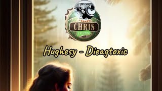 Hughesy - Dieagtoxic - Original Acoustic