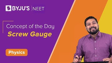 Units and Measurement Class 11 Physics : Screw Gauge | NEET 2022 Exam Preparation | BYJU