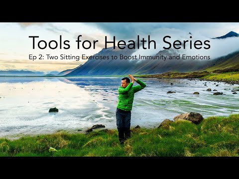 Tools for Health Ep 2 - Two Sitting Exercises to Boost Immunity and Emotions