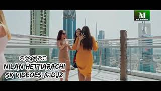 ලලන Nilan Hettiarachchi New 2021 Songs Sk Videos New