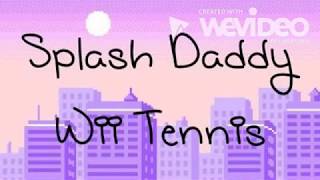 Video thumbnail of "Splash Daddy- Wii Tennis (LYRICS)"